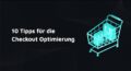 Checkout Optimierung in Online-Shops