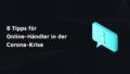 Online Händler in der Corona Krise