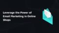 Email Marketing in Online Shops