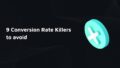 Conversion Rate Killers in E-Commerce