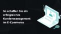 Kundenmanagement