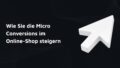 Micro Conversion