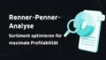 Titelbild mit dem Schriftzug: Renner-Penner-Analyse: Sortiment optimieren für maximale Profitabilität