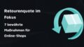 Titelbild mit Text: 'Retourenquote im Fokus – 7 bewährte Maßnahmen für Online-Shops'. Rechts neben dem Text ist ein türkisfarbenes Paket mit einem Rückpfeil auf schwarzem Hintergrund, Darstellung einer Retoure.