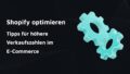 Shopify optimieren – Tipps für mehr Umsatz im E-Commerce, mit Zahnrädern