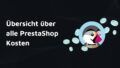 Illustration mit Text 'Übersicht über alle PrestaShop Kosten' links auf dunklem Hintergrund. Rechts daneben das stilisierte PrestaShop-Maskottchen, ein Papageitaucher im blauen Kreis, umgeben von schwebenden ovalen Formen.